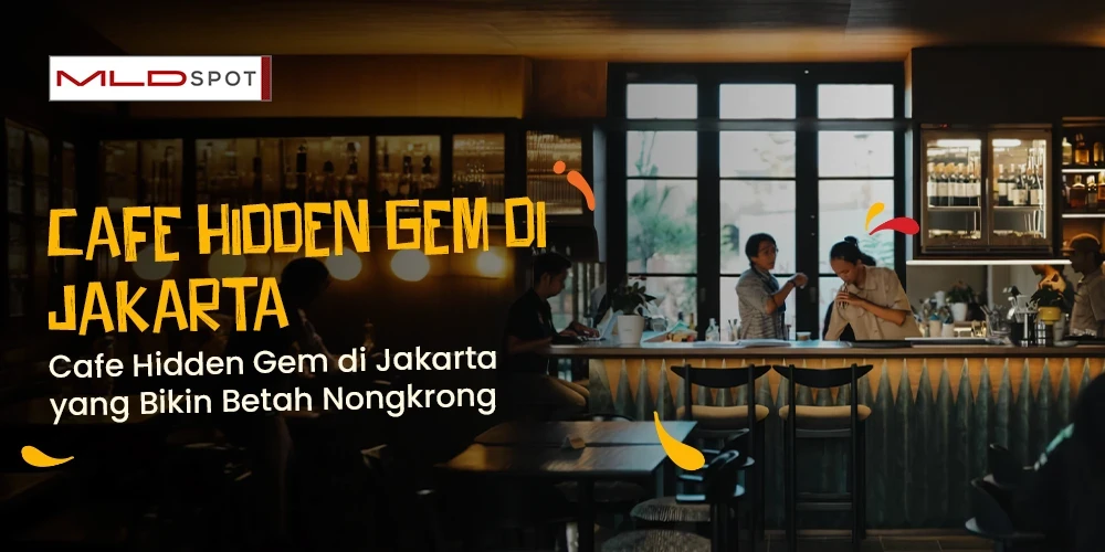 Cafe Hidden Gem di Jakarta yang Bikin Betah Nongkrong Lama